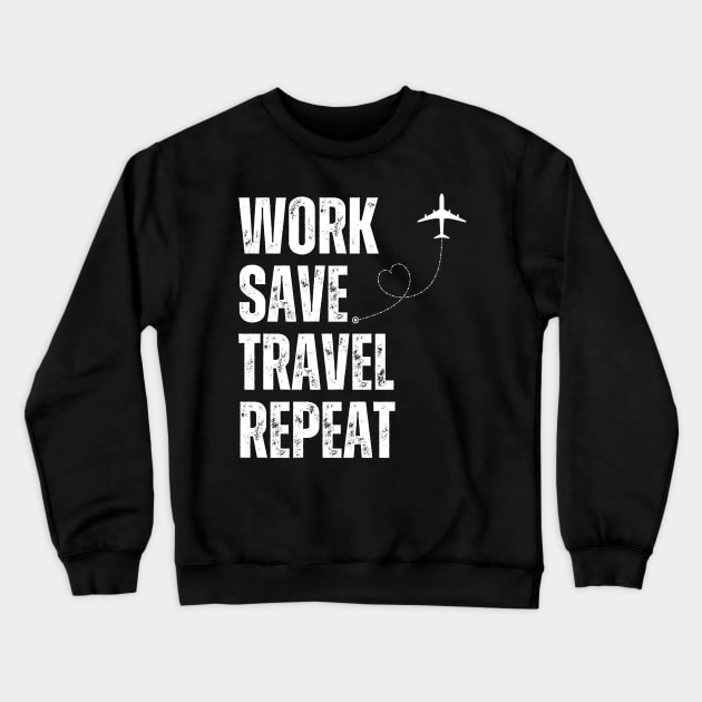 work save travel repeat Crewneck Sweatshirt by WingsLab